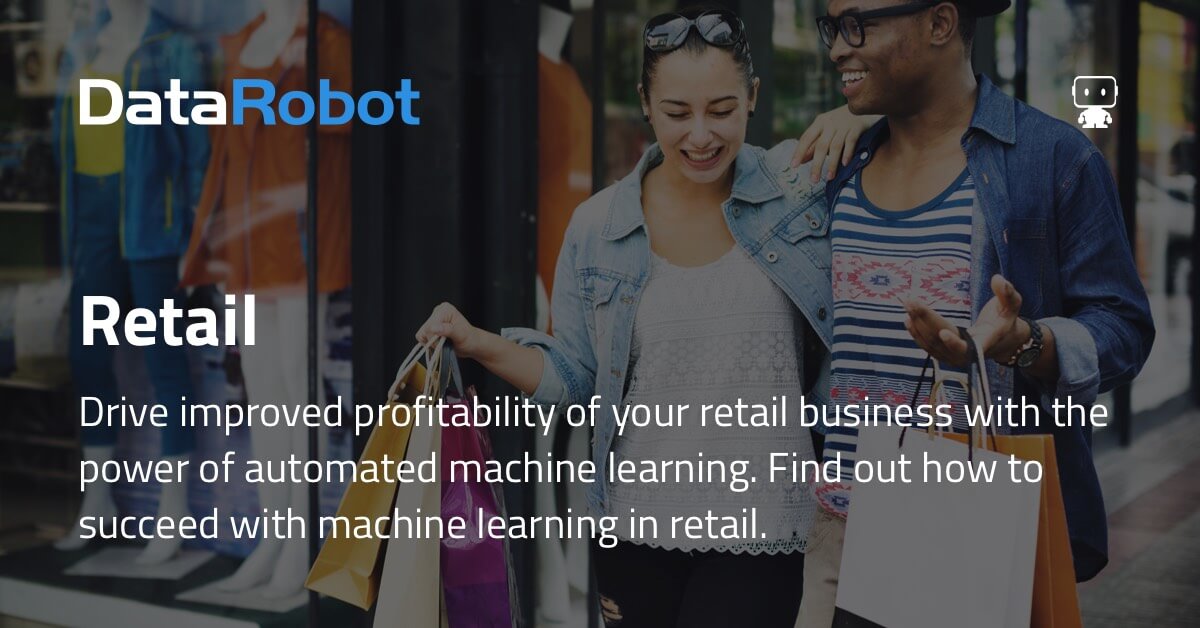 Machine Learning and AI in Retail | DataRobot