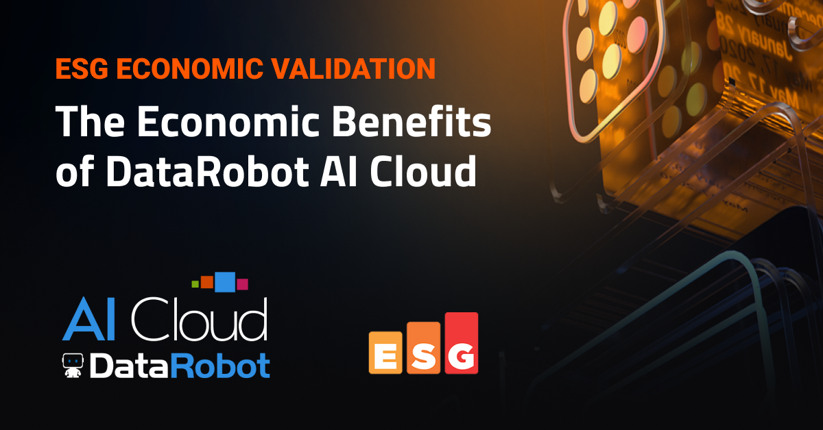 ESG Economic Validation Report Predicts DataRobot Can Deliver Up To 4 ...