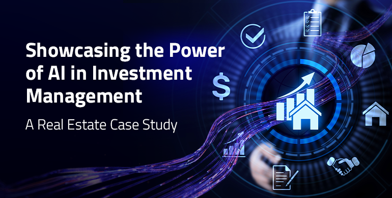 Showcasing the Power of AI in Investment Management: a Real Estate Case ...
