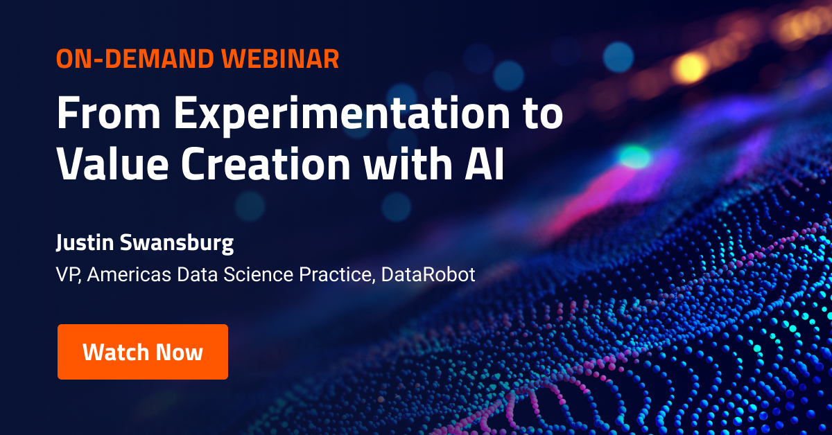 From Experimentation to Value Creation with AI | DataRobot AI Platform
