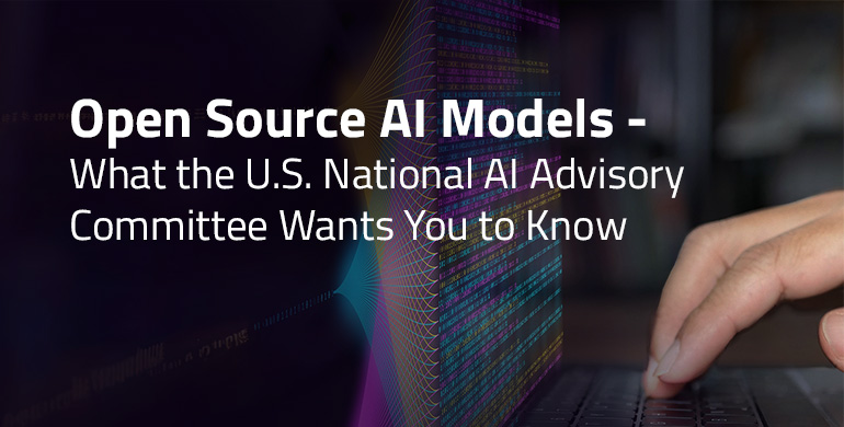 Open Supply AI Fashions – What the U.S. Nationwide AI Advisory Committee Desires You to Know