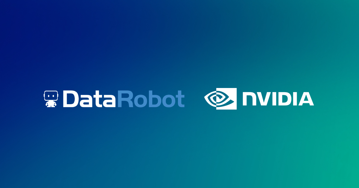 DataRobot to Accelerate Enterprise-Ready AI Solutions with NVIDIA ...